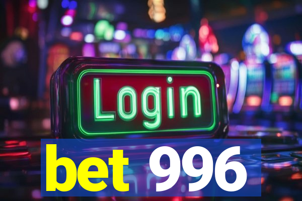 bet 996